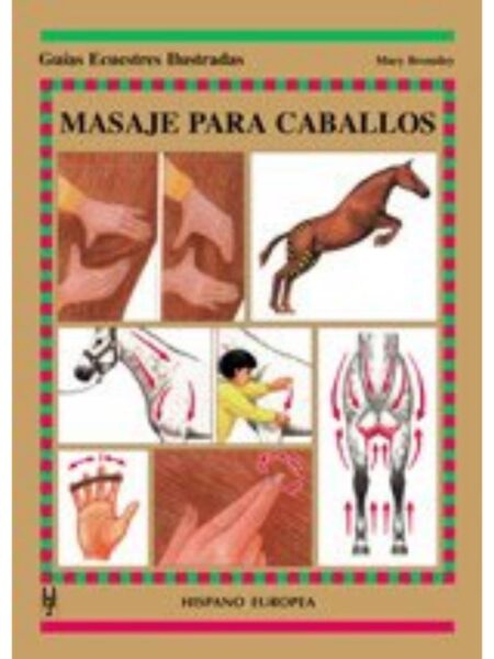 MASAJE PARA CABALLOS -GUÍAS ECUESTRES ILUSTRADAS-