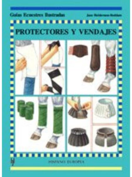 PROTECTORES Y VENDAJES -GUÍAS ECUESTRES ILUSTRADAS-