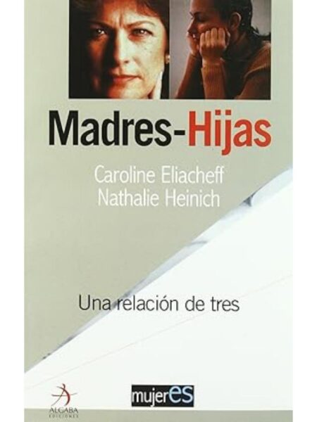 MADRES - HIJAS UNA RELACIÓN DE TRES