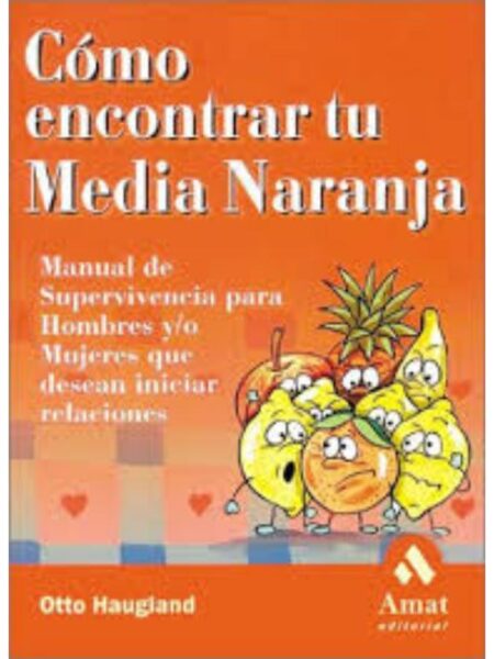 CÓMO ENCONTRAR TU MEDIA NARANJA