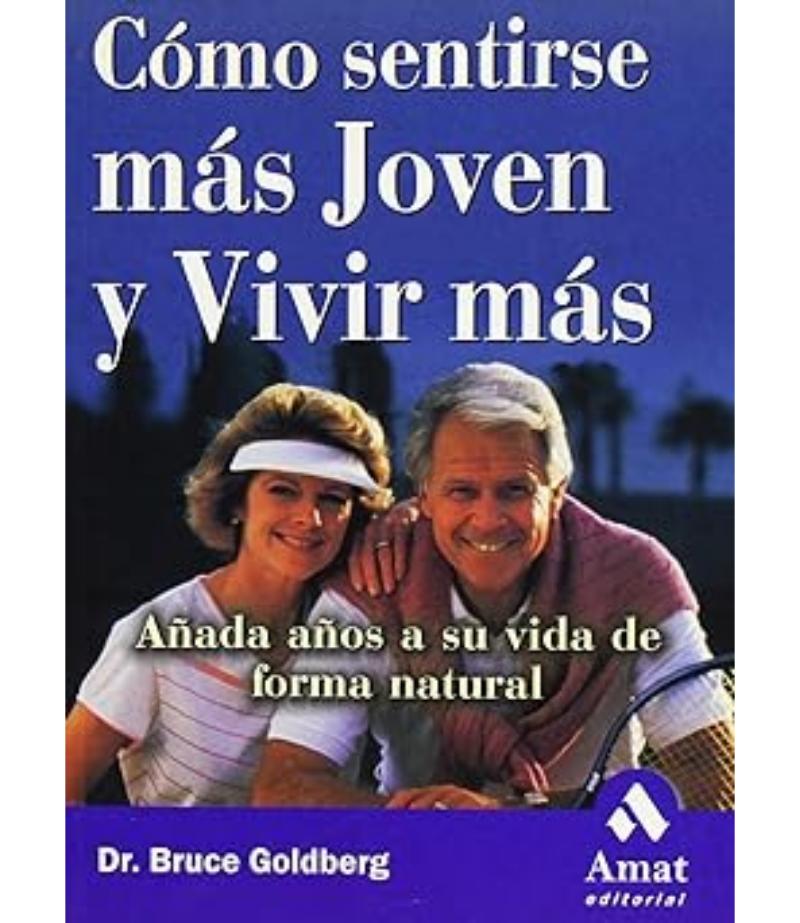 CÓMO SENTIRSE MÁS JOVEN Y VIVIR MÁS