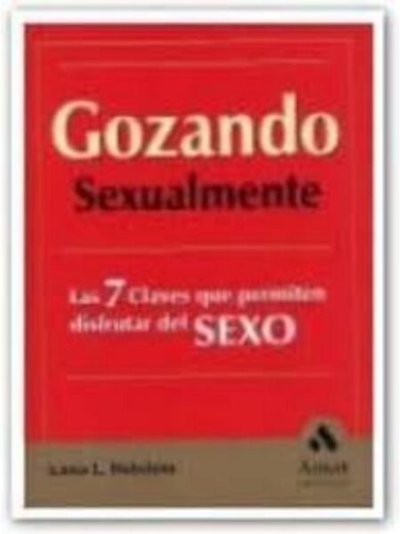 GOZANDO SEXUALMENTE LAS 7 CLAVES QUE PERMITEN DISFRUTAR DEL SEXO