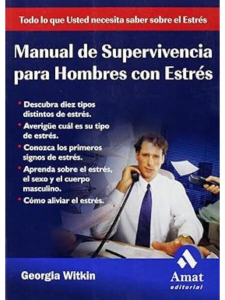 MANUAL DE SUPERVIVENCIA PARA HOMBRES CON ESTRÉS