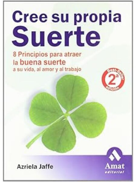 CREE SU PROPIA SUERTE 8 PRINCIPIOS PARA ATRAER LA BUENA SUERTE