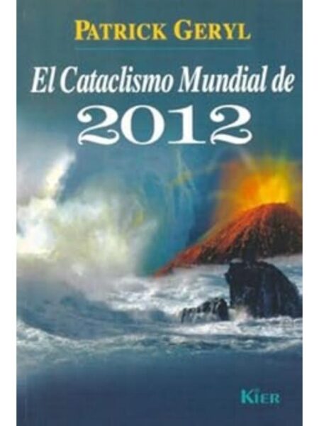 EL CATACLISMO MUNDIAL DE 2012