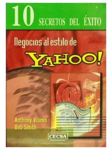 10 SECRETOS AL ÉXITO NEGOCIOS AL ESTILO DE YAHOO!