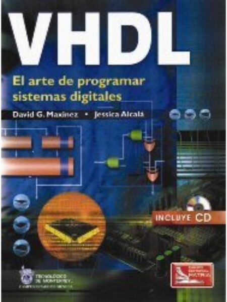 VHDL EL ARTE DE PROGRAMAR SISTEMAS DIGITALES