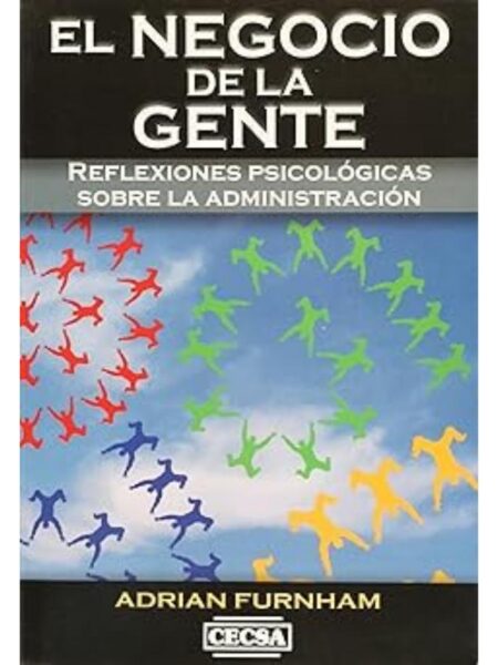 EL NEGOCIO DE LA GENTE REFLEXIONES PSICOLÓGICAS SOBRE LA ADMINISTRACIÓN