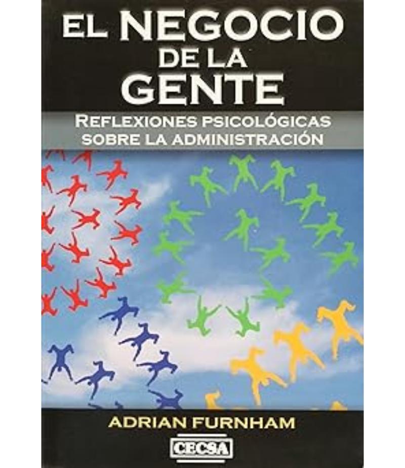 EL NEGOCIO DE LA GENTE REFLEXIONES PSICOLÓGICAS SOBRE LA ADMINISTRACIÓN