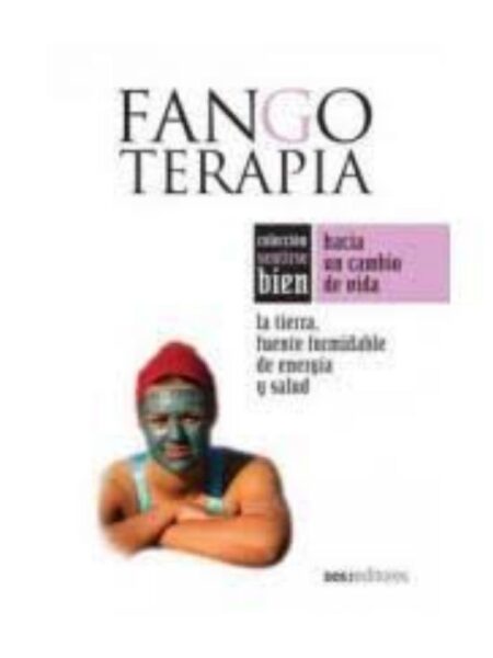 FANGO TERAPIA LA TIERRA FUENTE FORMIDABLE DE ENERGÍA Y SALUD