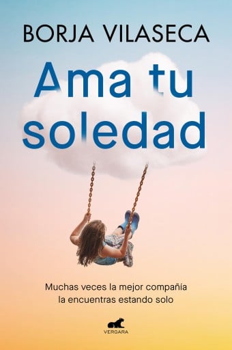 AMA TU SOLEDAD. MUCHAS VECES LA MEJOR COMPAÑÍA LA ENCUENTRAS ESTANDO SOLO (EBOOK)