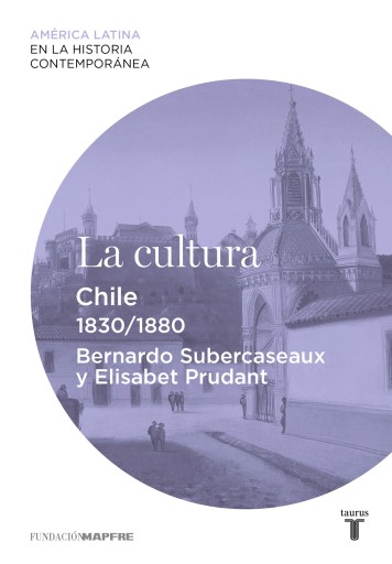 CULTURA. CHILE (1830-1880), LA (EBOOK)