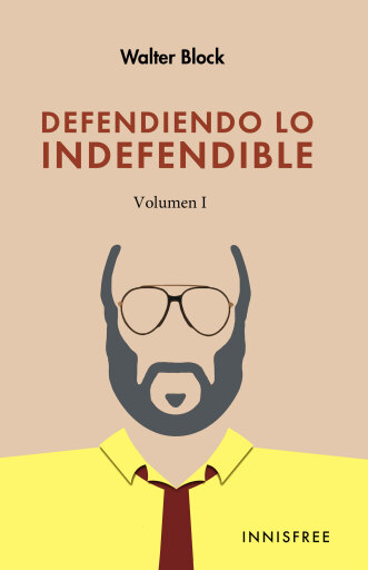 DEFENDIENDO LO INDEFENDIBLE, VOL. I (EBOOK)