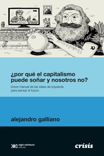 ¿POR QUÉ EL CAPITALISMO PUEDE SOÑAR Y NOSOTROS NO? (EBOOK)