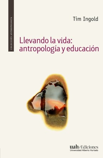 LLEVANDO LA VIDA: ANTROPOLOGÍA Y EDUCACIÓN (EBOOK)