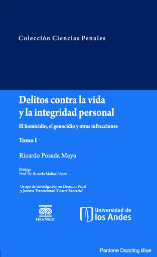 DELITOS CONTRA LA VIDA Y LA INTEGRIDAD PERSONAL: HOMICIDIO, FEMINICIDIO, GENOCIDIO Y OTRAS INFRACCIONES TOMO I (EBOOK)