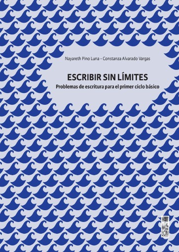 ESCRIBIR SIN LÍMITES. PROBLEMAS DE ESCRITURA PARA EL PRIMER CICLO BÁSICO (EBOOK)