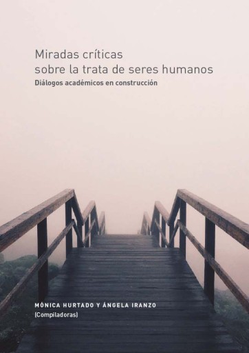 MIRADAS CRÍTICAS SOBRE LA TRATA DE SERES HUMANOS: DIÁLOGOS ACADÉMICOS EN COSTRUCCIÓN (EBOOK)