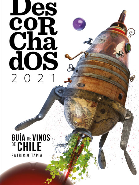 DESCORCHADOS 2021 CHILE: GUÍA DE VINOS DE CHILE (EBOOK)