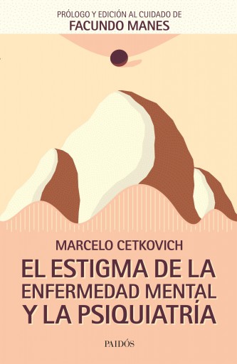 ESTIGMA DE LA ENFERMEDAD MENTAL Y LA PSIQUIATRÍA, EL (EBOOK)