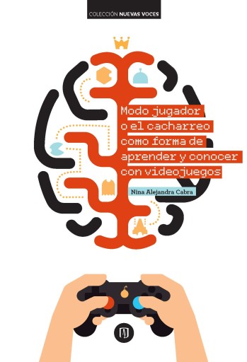 MODO JUGADOR O EL CACHARREO COMO FORMA DE APRENDER Y CONOCER CON VIDEOJUEGOS (EBOOK)