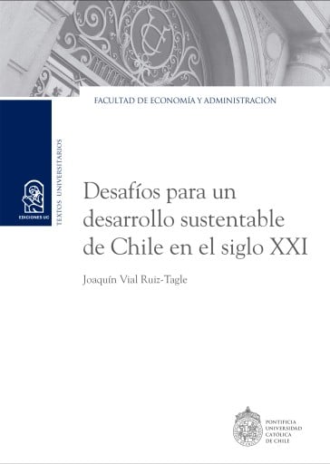 DESAFÍOS PARA UN DESARROLLO SUSTENTABLE DE CHILE EN EL SIGLO XXI (EBOOK)