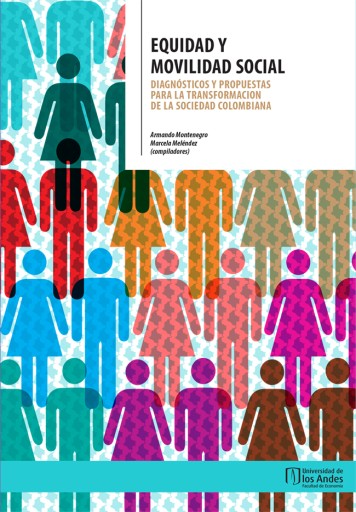 EQUIDAD Y MOVILIDAD SOCIAL. DIAGNÓSTICOS Y PROPUESTAS PARA LA TRANSFORMACIÓN DE LA SOCIEDAD COLOMBIANA (EBOOK)