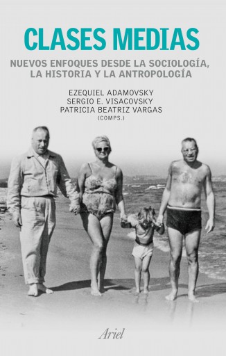 CLASES MEDIAS. NUEVOS ENFOQUES DESDE LA SOCIOLOGÍA, LA HISTORIA Y LA ANTROPOLOGÍ (EBOOK)