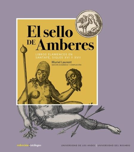 SLO DE AMBERES: LIBROS FLAMENCOS EN SANTAFÉ, SIGLOS XVI Y XVII, EL (EBOOK)
