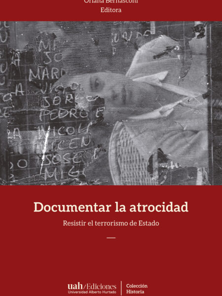 DOCUMENTAR LA ATROCIDAD: RESISTIR EL TERRORISMO DE ESTADO (EBOOK)