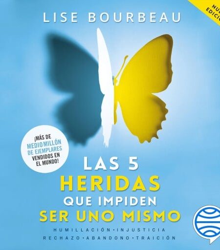 5 HERIDAS QUE IMPIDEN SER UNO MISMO, LA (AUDIOLIBRO)