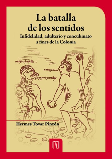 BATAL DE LOS SENTIDOS: INFIDELIDAD, ADULTERIO Y CONCUBINATO A FINES DE  COLONIA, LA (EBOOK)