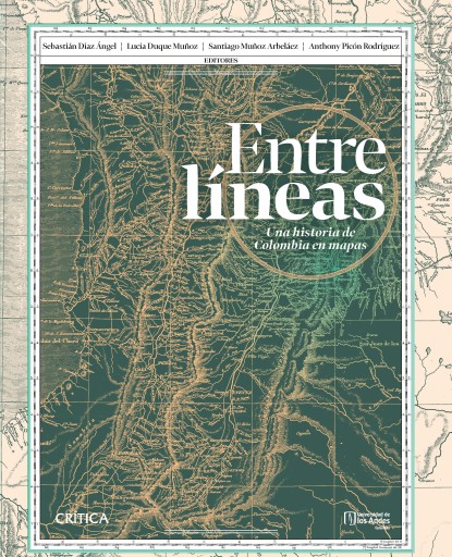 ENTRE LÍNEAS. UNA HISTORIA DE COLOMBIA EN MAPAS (EBOOK)