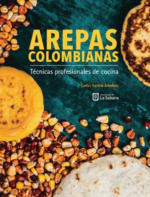 AREPAS COLOMBIANAS . TÉCNICAS PROFESIONALES DE COCINA (EBOOK)