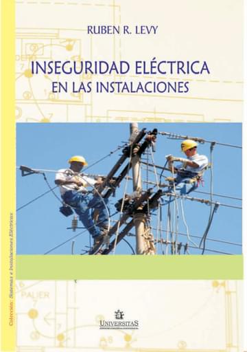 INSEGURIDAD ELÉCTRICA EN LAS INSTALACIONES. LEVY. (EBOOK)