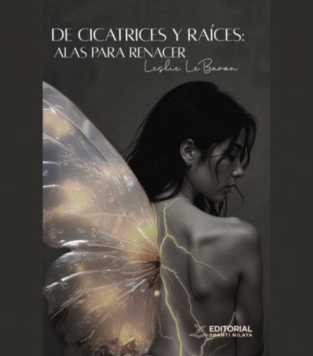 DE CICATRICES Y RAÍCES: ALAS PARA RENACER | LESLIE LEBARON | AUDIOLIBRO (AUDIOLIBRO)