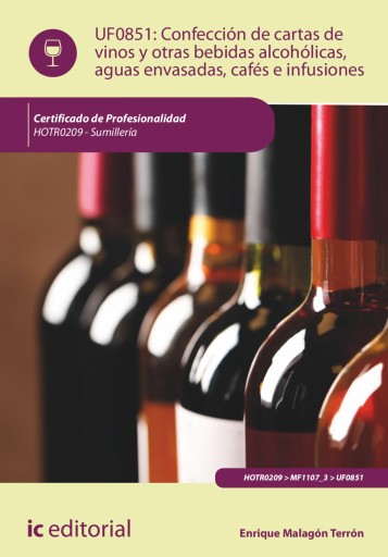 CONFECCIÓN DE CARTAS DE VINOS, OTRAS BEBIDAS ALCOHÓLICAS, AGUAS ENVASADAS, CAFÉS E INFUSIONES. HOTR0209 (EBOOK)
