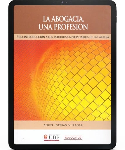 ABOGACIA, UNA PROFESIÓN - UNA INTRODUCCIÓN A LOS ESTUDIOS UNIVERSITARIOS DE  CARRERA, LA (EBOOK)
