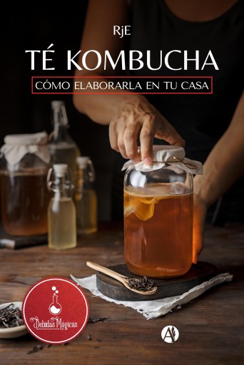 TÉ KOMBUCHA: CÓMO ELABORARLA EN TU CASA (EBOOK)