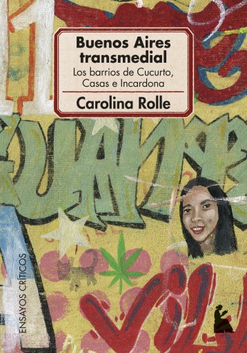 BUENOS AIRES TRANSMEDIAL. LOS BARRIOS DE CUCURTO, CASAS E INCARDONA (EBOOK)