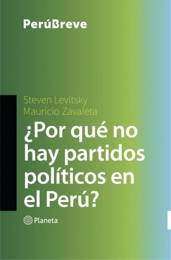 ¿POR QUÉ NO HAY PARTIDOS POLÍTICOS EN EL PERÚ? (EBOOK)