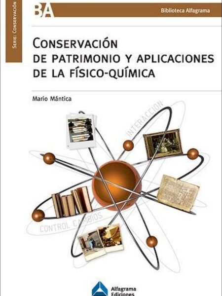 CONSERVACIÓN DE PATRIMONIO Y APLICACIONES DE LA FÍSICO-QUÍMICA (EBOOK)