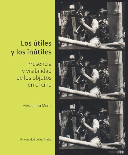 ÚTILES Y  INÚTILES: PRESENCIA Y VISIBILIDAD DE  OBJETOS EN EL CINE, LOS (EBOOK)