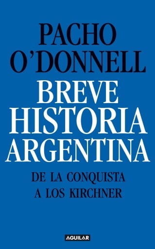 BREVE HISTORIA ARGENTINA. DE LA CONQUISTA A LOS KIRCHNER (EBOOK)