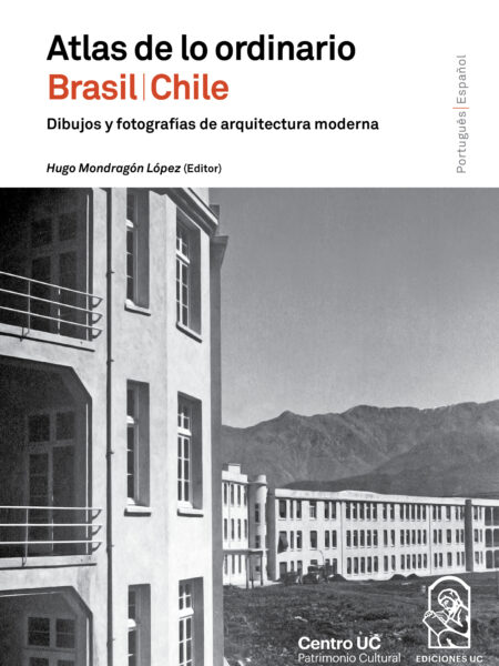 ATLAS DE LO ORDINARIO CHILE/BRASIL: DIBUJOS Y FOTOGRAFÍAS DE ARQUITECTURA MODERNA (EBOOK)