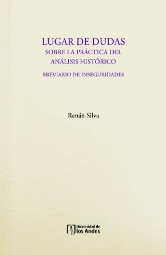 LUGAR DE DUDAS SOBRE LA PRÁCTICA DEL ANÁLISIS HISTÓRICO: BREVIARIO DE INSEGURIDADES (EBOOK)