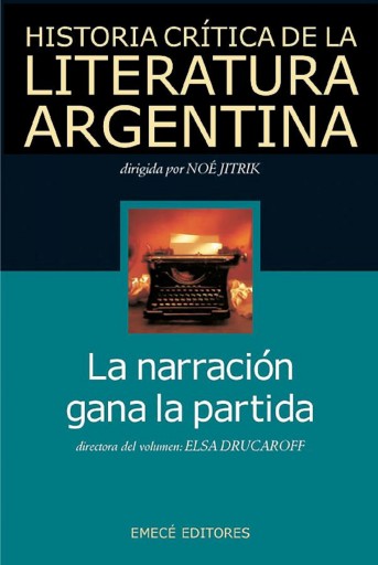HIST. CRIT. LIT. ARG. T.11- LA NARRACIÓN GANA LA PARTIDA (EBOOK)