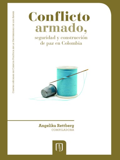 CONFLICTO ARMADO, SEGURIDAD Y CONSTRUCCIÓN DE PAZ EN COLOMBIA (EBOOK)
