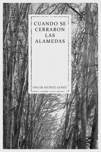 CUANDO SE CERRARON LAS ALAMEDAS (EBOOK)