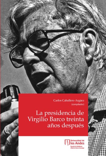PRESIDENCIA DE VIRGILIO BARCO TREINTA AÑOS DESPUÉS, LA (EBOOK)